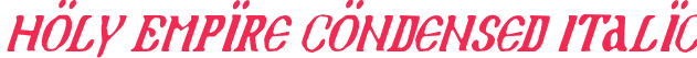 Holy Empire Condensed Italic